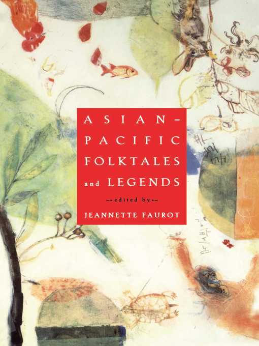 Title details for Asian-Pacific Folktales and Legends by Jeannette Faurot - Wait list